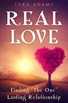 portada Real Love: Finding The One Lasting Relationship (en Inglés)