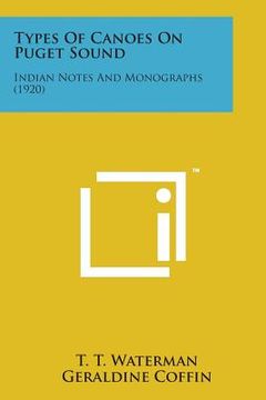portada Types of Canoes on Puget Sound: Indian Notes and Monographs (1920) (in English)