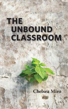 portada The Unbound Classroom (en Inglés)