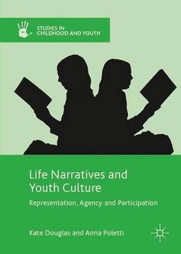 portada Life Narratives and Youth Culture: Representation, Agency and Participation (Studies in Childhood and Youth)
