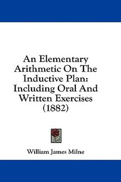 portada an elementary arithmetic on the inductive plan: including oral and written exercises (1882) (en Inglés)