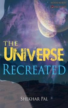 portada The Universe Recreated (en Inglés)