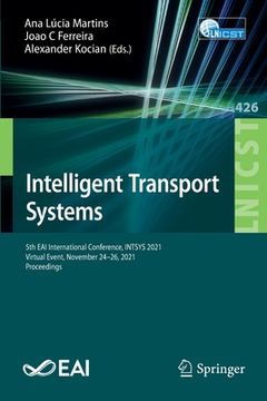 portada Intelligent Transport Systems: 5th Eai International Conference, Intsys 2021, Virtual Event, November 24-26, 2021, Proceedings