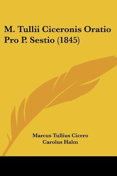 portada m. tullii ciceronis oratio pro p. sestio (1845)