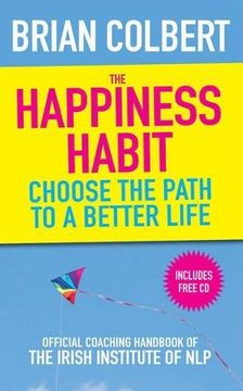 portada The Happiness Habit: Official Coaching Handbook of the Irish Institute of NLP