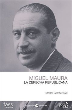 portada Miguel Maura. La Derecha Republicana (in Spanish)