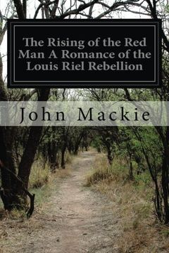portada The Rising of the Red Man A Romance of the Louis Riel Rebellion
