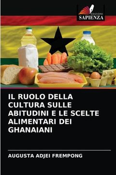 portada Il Ruolo Della Cultura Sulle Abitudini E Le Scelte Alimentari Dei Ghanaiani (in Italian)