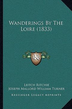 portada wanderings by the loire (1833) (en Inglés)