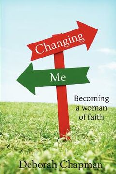 portada changing me, becoming a woman of faith (en Inglés)