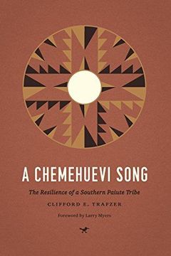 portada A Chemehuevi Song: The Resilience of a Southern Paiute Tribe (Indigenous Confluences) (en Inglés)