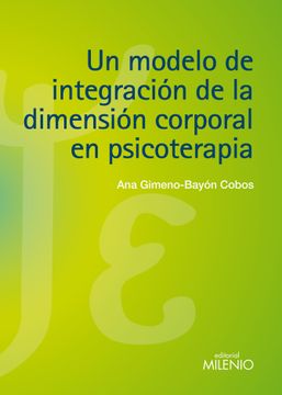 portada Un Modelo de Integración de la Dimensión Corporal en Psicoterapia (in Spanish)