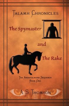 portada The Spymaster and The Rake: The Andistalkern Sequence Book One (en Inglés)