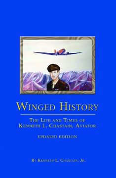 portada Winged History: The Life and Times of Kenneth L. Chastain, Aviator