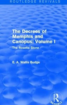 portada The Decrees of Memphis and Canopus: Vol. I (Routledge Revivals): The Rosetta Stone (en Inglés)