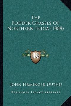 portada the fodder grasses of northern india (1888) (en Inglés)
