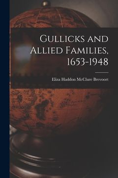 portada Gullicks and Allied Families, 1653-1948 (en Inglés)