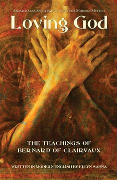 portada Loving God: The Teachings of Bernard of Clairvaux (en Inglés)