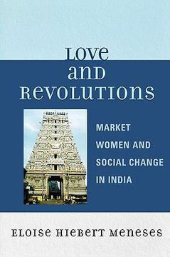 portada love and revolutions: market women and social change in india (en Inglés)