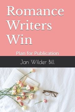 portada Romance Writers Win: Plan for Publication (en Inglés)