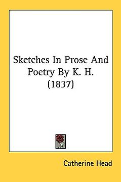 portada sketches in prose and poetry by k. h. (1837) (en Inglés)