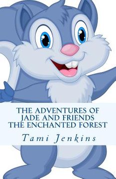 portada The Adventures Of Jade and Friends: The Enchanted Forest (en Inglés)