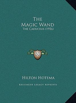 portada the magic wand: the caduceus (1956) (en Inglés)