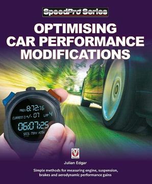 portada Optimising car Performance Modifications: Simple Methods of Measuring Engine, Suspension, Brakes and Aerodynamic Performance Gains (Speedpro Series) (en Inglés)