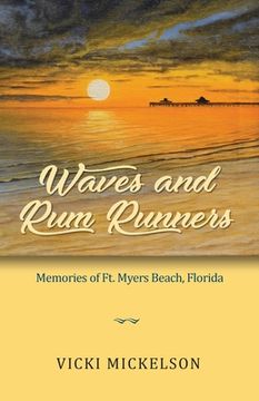 portada Waves and Rum Runners, Memories of Ft. Myers Beach, Florida (in English)