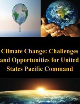 portada Climate Change: Challenges and Opportunities for United States Pacific Command (Global Warming)