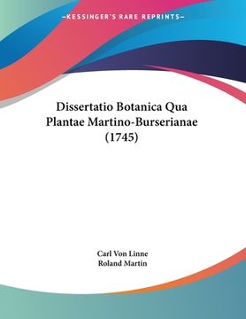 portada Dissertatio Botanica Qua Plantae Martino-Burserianae (1745) (en Latin)
