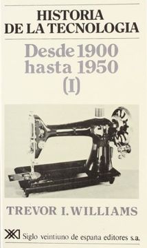 portada Historia de la Tecnologia iv: Desde 1900 Hasta 1950 (i)