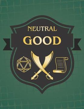 portada Neutral Good: RPG Themed Mapping and Notes Book - Dark Green Theme (en Inglés)