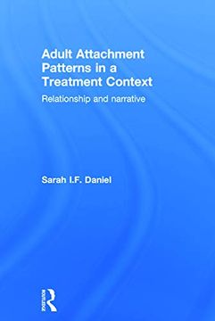 portada Adult Attachment Patterns in a Treatment Context: Relationship and Narrative (en Inglés)
