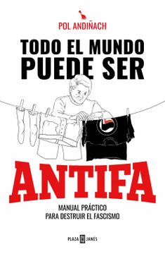 portada Todo el Mundo Puede ser Antifa: Manual Práctico Para Destruir el Fascismo