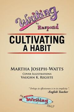 portada writing to respond: cultivating a habit (en Inglés)
