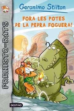 portada Fora les Potes de la Pedra Foguera! S: Prehisto-Rats 1 (Geronimo Stilton. Prehisto-Rats) (en Catalá)