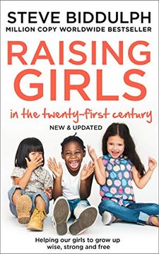 portada Raising Girls in the 21St Century: Helping our Girls to Grow up Wise, Strong and Free (en Inglés)