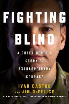 portada Fighting Blind: A Green Beret's Story of Extraordinary Courage (en Inglés)