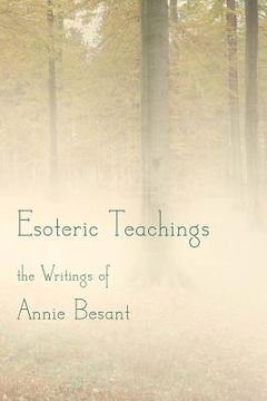 portada Esoteric Teachings: the Writings of Annie Besant (en Inglés)