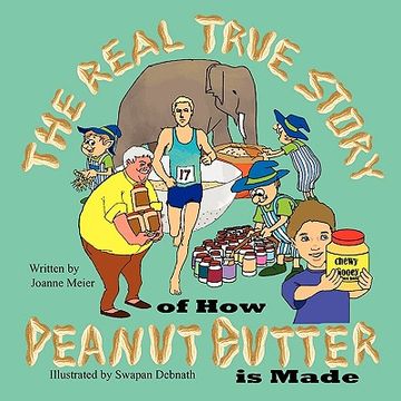 portada the real true story of how peanut butter is made (en Inglés)
