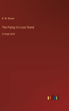 portada The Flying U's Last Stand: in large print (en Inglés)