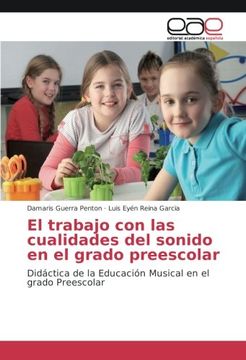 portada El trabajo con las cualidades del sonido en el grado preescolar: Didáctica de la Educación Musical en el grado Preescolar