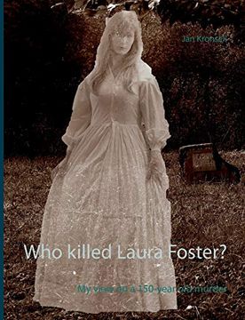portada Who Killed Laura Foster? My View on a 150-Year old Murder (in English)