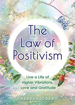 portada The law of Positivism: Live a Life of Higher Vibrations, Love and Gratitude (en Inglés)