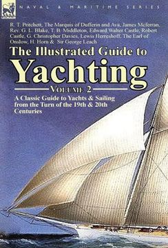 portada The Illustrated Guide to Yachting-Volume 2: A Classic Guide to Yachts & Sailing from the Turn of the 19th & 20th Centuries (en Inglés)