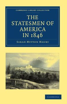 portada The Statesmen of America in 1846 (Cambridge Library Collection - North American History) (en Inglés)