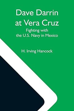 portada Dave Darrin at Vera Cruz: Fighting With the U. S. Navy in Mexico (en Inglés)