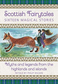 portada Scottish Fairytales: Seventeen Magical Stories: Myths and Legends from the Highlands and Islands (in English)