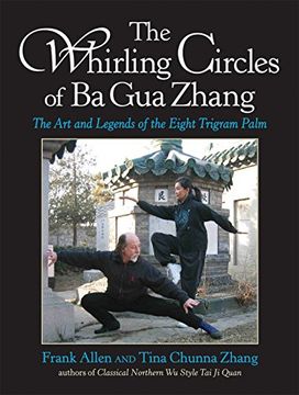 portada The Whirling Circles of ba gua Zhang: The art and Legends of the Eight Trigram Palm 